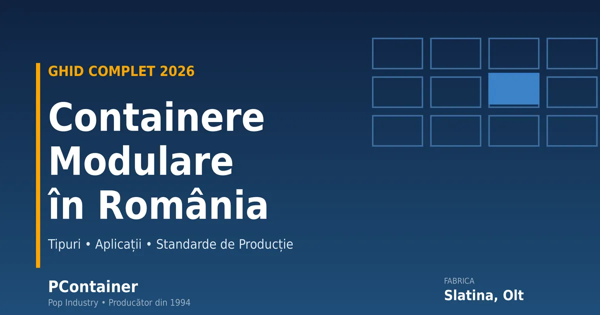 Containere modulare fabricate în România — Ghid Complet 2026 PContainer